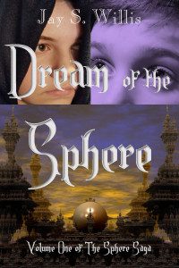 Dream of the Sphere by Jay S. Willis