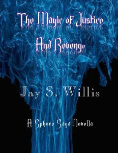 The Magic of Justice and Revenge by Jay S. Willis